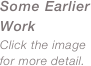 Some Earlier Work
Click the image for more detail.